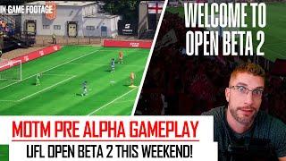 [TTB] MOTM PRE ALPHA GAMEPLAY FIRST LOOK  - UFL OPEN BETA 2 THIS WEEKEND!