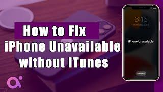 How to Fix an iPhone Unavailable without iTunes –3 Effective Ways