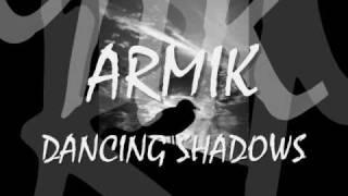 ARMIK Dancing shadows