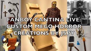 Fanboy Cantina Live: Custom Mego Horror Creations with JSpy