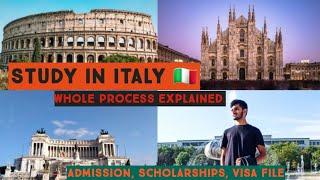 Study in Italy | Whole process explained | 2024 intake | Admission, Scholarships, Visa file |