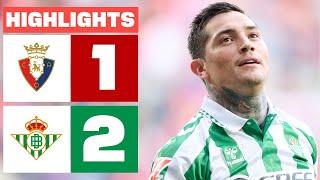 CA OSASUNA 1 - 2 REAL BETIS I HIGHLIGHTS LALIGA EA SPORTS