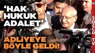 Kemal Kılıçdaroğlu Adliye Önünde Böyle Karşılandı! Hak Hukuk Adalet Sloganları Atıldı