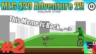 Dat Boi's Hard Meme Level!! | MLG 420 Adventure 2 gameplay part 2