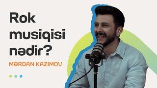 Rok musiqisi nədir? | Mərdan Kazımov | Söhbətgah