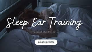 Ear Training While You Sleep! Master the key of C