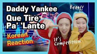 "Love is competition!" (때려바!때려바!) | Daddy Yankee - Que Tire Pa' 'Lante #KOREAN_REACTION