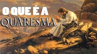 O que é a Quaresma