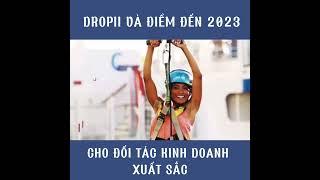 Điểm đến 2023 dành cho đối tác kinh doanh xuất sắc của Droppii.