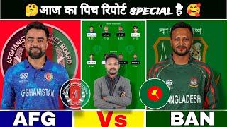 AFG vs BAN Pich report Today I AFG vs BAN Dream 11 prediction