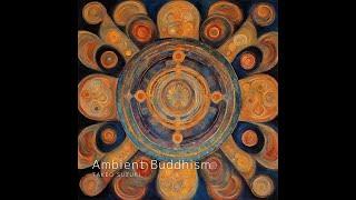 2.5H Ambient Buddhism Selected music for meditation sessions Vol.5