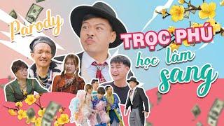 [Parody Tết 2025] TRỌC PHÚ HỌC LÀM SANG | TRUNG RUỒI x QUỐC KHOÁT x HÀN TRANG