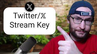 How To Find Your Twitter/X Stream Key