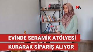 Evinde seramik atölyesi kurarak sipariş alıyor