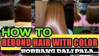 PAANO IREBOND ANG BUHOK NA MAY KULAY.(How to rebond hair w/ color)