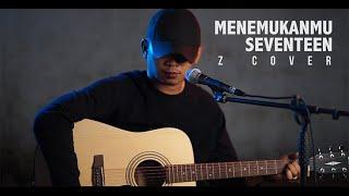 MENEMUKANMU - SEVENTEEN | Z Cover