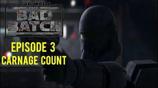 Star Wars Bad Batch Episode 3 Carnage Count