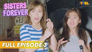 SISTERS FOREVER | Episode 3 | Ella Cruz, Carlyn Ocampo, Julian Trono, Gab Lagman