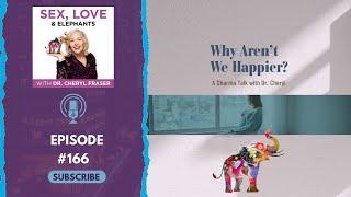 Why Aren’t We Happier? - A Dharma Talk with Dr. Cheryl Fraser