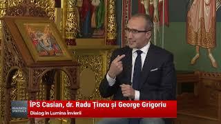 Învierea, explicată de un medic ATI și de un ierarh (IPS Casian, Dr. Radu Tincu si George Grigoriu)