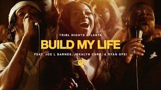 Build My Life (feat. Joe L Barnes, Ryan Ofei & Jekalyn Carr) | TRIBL | Maverick City Music