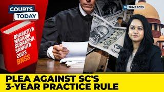 SC's 3-Year Practice Rule Challenged | Amtek Group Promoter's PMLA Case | S.107 BNSS