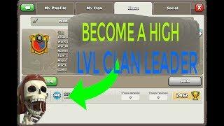 How To Become A High Lvl Clan Leader 1000% Possibe{Coc 2018}