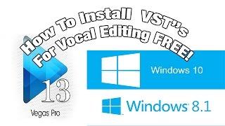 How To Add Free  Audio VST's For  Sony Vegas Pro 13 The Easy Way!  Windows 10