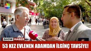 53 kez evlenen adamdan ilginç tavsiye!