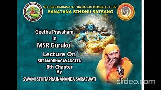 Lecture on Bhagavadgita sloka 6, 7, 8 of chapter 6 by Swami Sthitaprajnananda Saraswathi ji