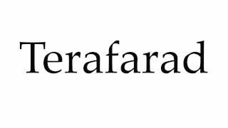 How to Pronounce Terafarad