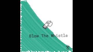 Blow the Whistle (Prod.Jan Faris)