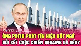 Ông Putin phát tín hiệu bất ngờ, hồi kết cuộc chiến Ukraine đã đến?