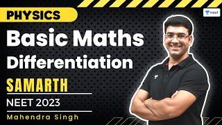 Basic Maths | Differentiation | NEET Physics | NEET 2023 | Mahendra Singh | Unacademy NEET