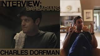 Interview: Charles Dorfman (Director "Barbarians)