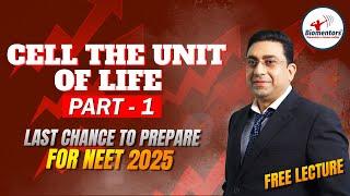 ARCHIVE SERIES I FOCUS BATCH I CELL THE UNIT OF LIFE PART 1 I Prepation for NEET 2025 I BIOMENTORS