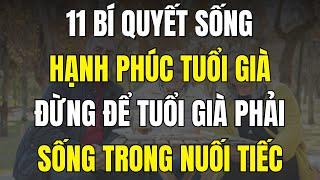 11 Bí Quyết Sống Hạnh Phúc Tuổi Già, Đừng Để Tuổi Già Phải Sống Trong Tiếc Nuối