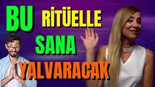 BU RİTÜELLE SANA YALVARACAK I RİTÜELLER