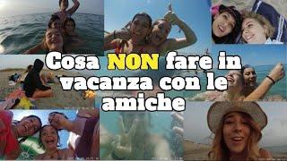 Cosa (non) fare in vacanza con le amiche - Apeman A100