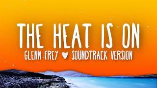 Glenn Frey - The Heat Is On (Soundtrack Version) Lyrics