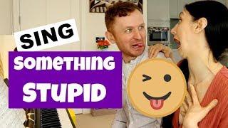 Sing Something Stupid | Practice Harmonising | Singing Lesson