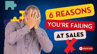 6 Reasons Why You're Failing at Sales | James White Sales