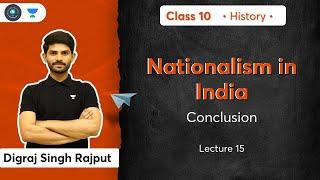 Class 10: Nationalism in India | Conclusion | L-15 | History | Digraj Sir