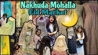 Eid Market 2024 | Nakhuda Mohalla Eid Market| Eid Collection| Cheapest Street Market for Eid |