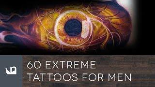 60 Extreme Tattoos For Men