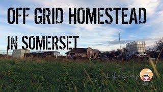 Off Grid UK - Starting an off grid Homestead/Smallholding