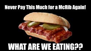 $6 McDonald's McRib versus $1 McRib -  WHAT ARE WE EATING??