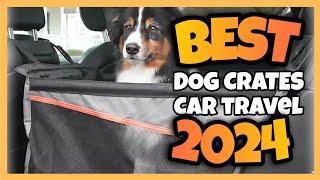 TOP 5: BEST DOG CRATES(KENNELS) FOR CAR TRAVEL 2024-2025 || #kennel #dogcrate #dogkennels #dogcage