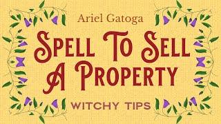 A Spell To Sell A Property -- Witchy Tips with Ariel Gatoga