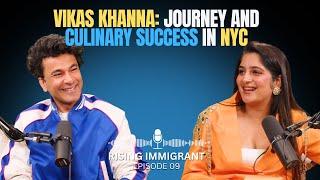 Vikas Khanna on Life in New York, Working his Way up, and Evolution of Indian Cuisine in America.